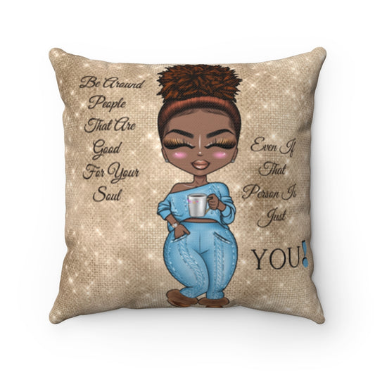 "Good For Your Soul" - By B'Glitz -  Spun Polyester Square Pillow